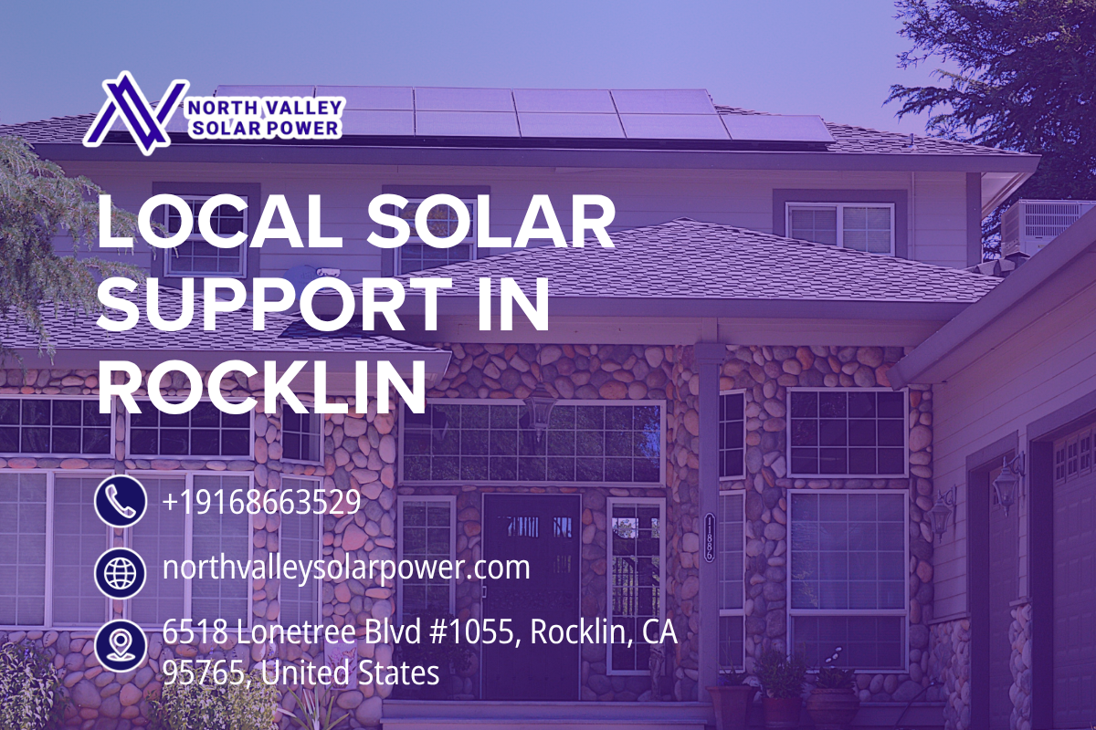 North Valley Solar Power Strengthens Local Solar Support in Rocklin